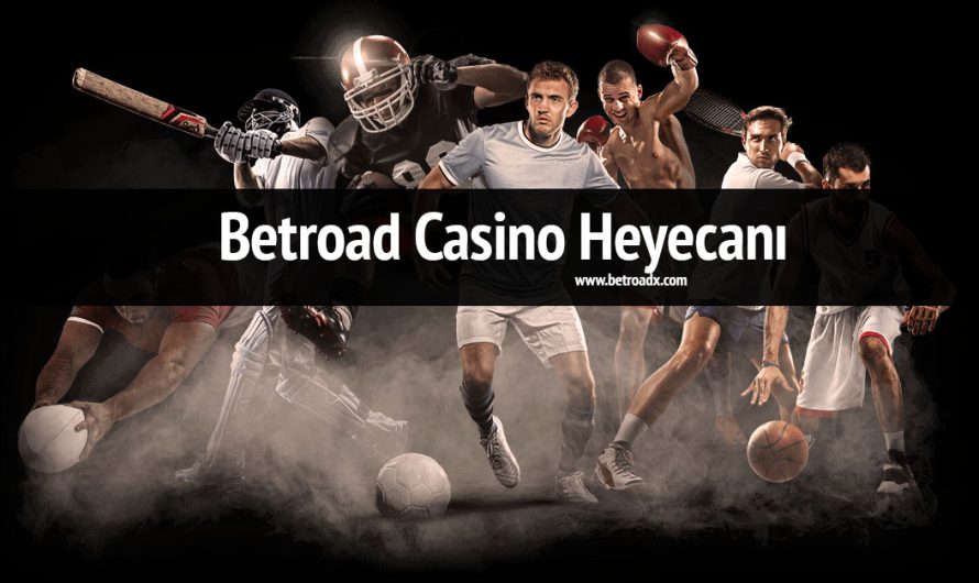 Betroad Casino Heyecanı
