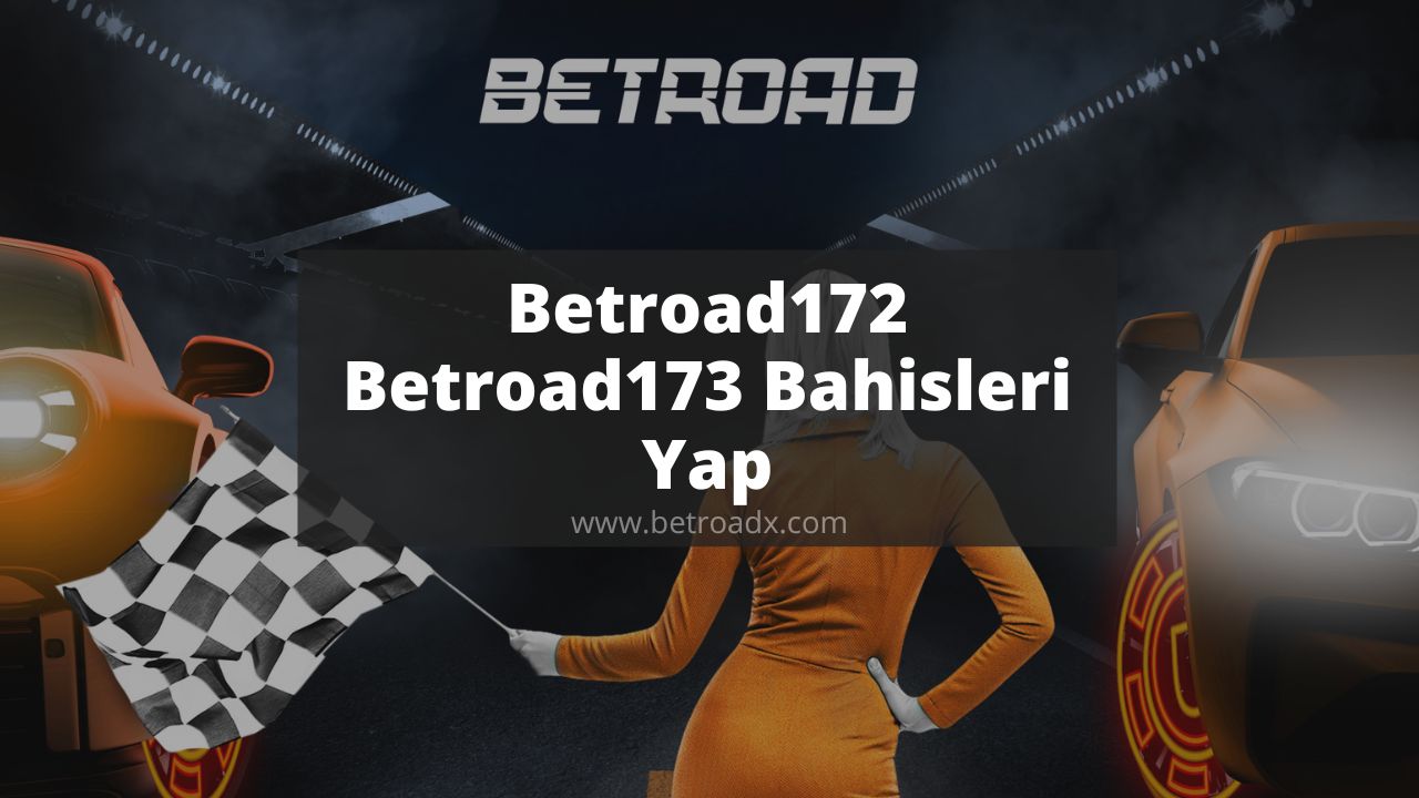 Betroad172 - Betroad173 Bahisleri